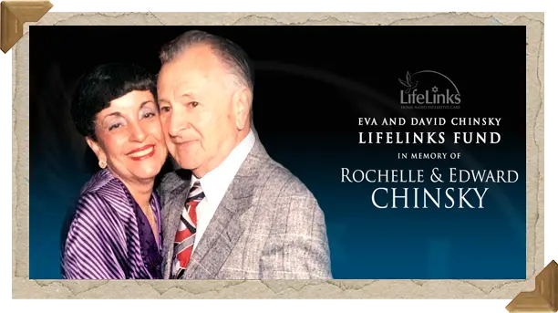 Eva and David Chinsky LifeLinks Fund in memory of Rochelle and Edward Chinsky